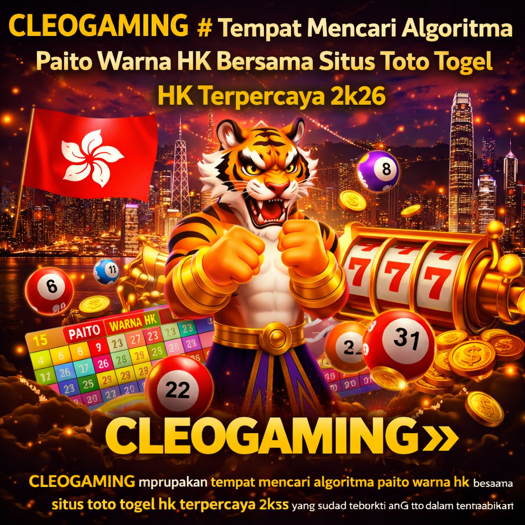 CLEOGAMING merupakan tempat mencari algoritma paito warna hk bersama situs toto togel hk terpercaya 2k26 yang sudah terbukti akurat dalam menentukan angka toto togel hongkong.